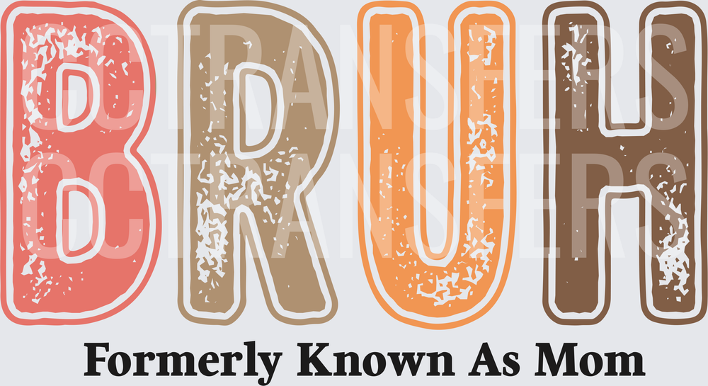 Bruh Formerly Known As Mom Retro Distressed Letters (DTF)