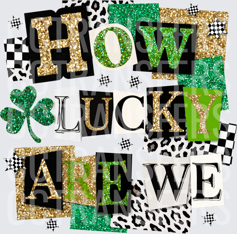 How Lucky Are We St. Patrick's Day Glitter Collage (DTF)