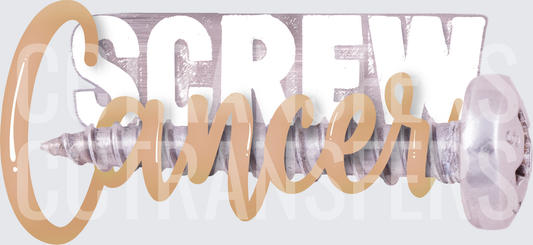 Screw Cancer Bold Text with Metal Screw Graphic (DTF)