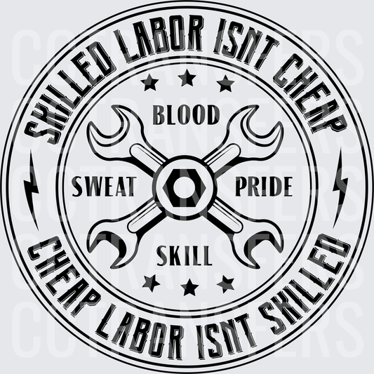 Skilled Labor Isnt Cheap Cheap Labor Isnt Skilled Wrench Badge (DTF)