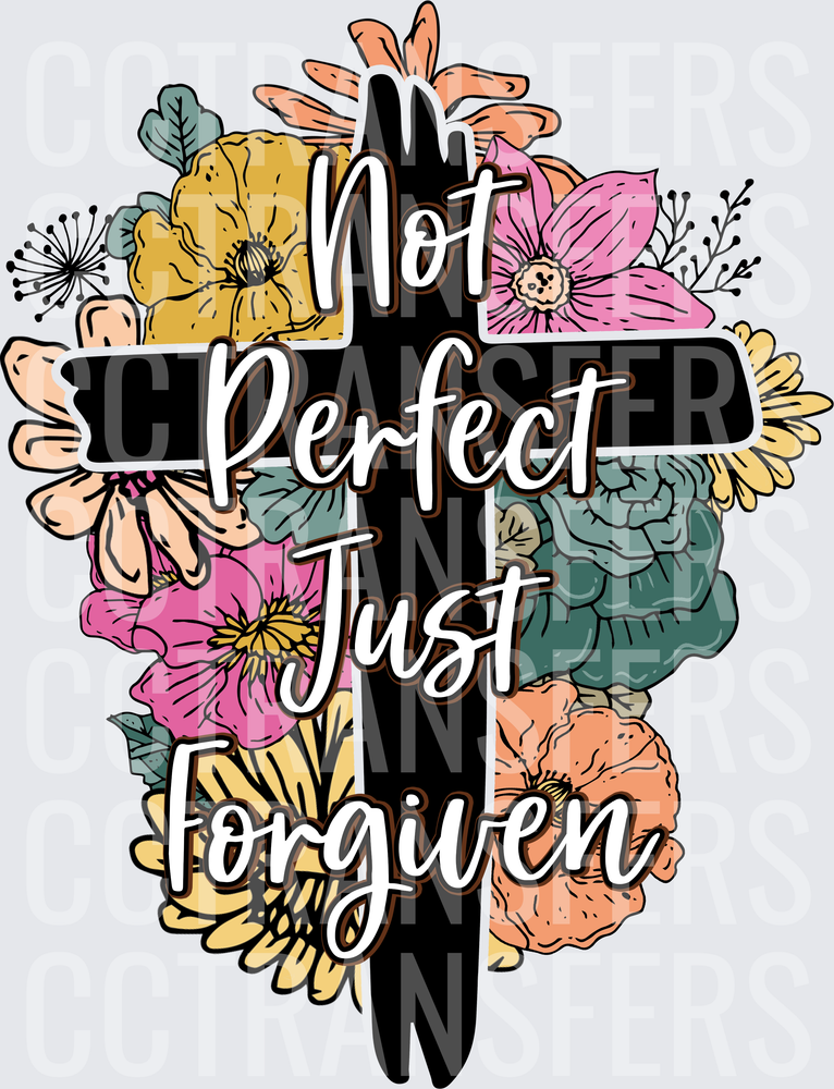 Not Perfect Just Forgiven Floral Cross (DTF)
