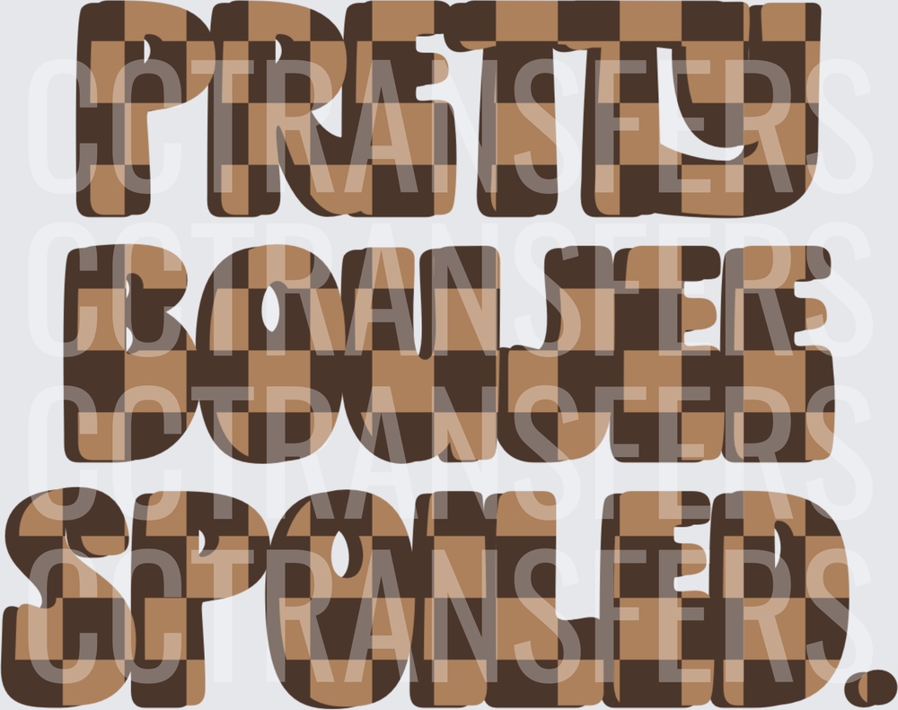 Pretty Boujee Spoiled Brown Checkered Retro Text (DTF)