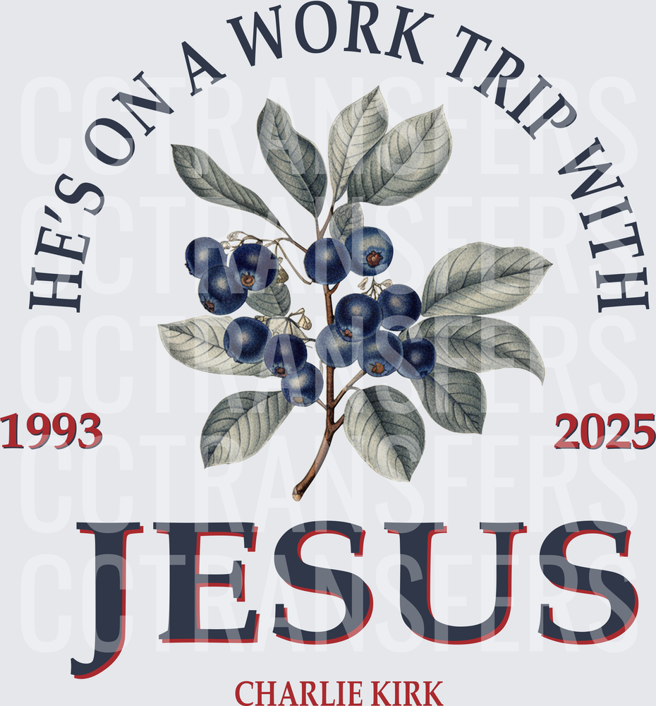 He's On A Work Trip With Jesus Blueberry Branch 1993-2025 (DTF)