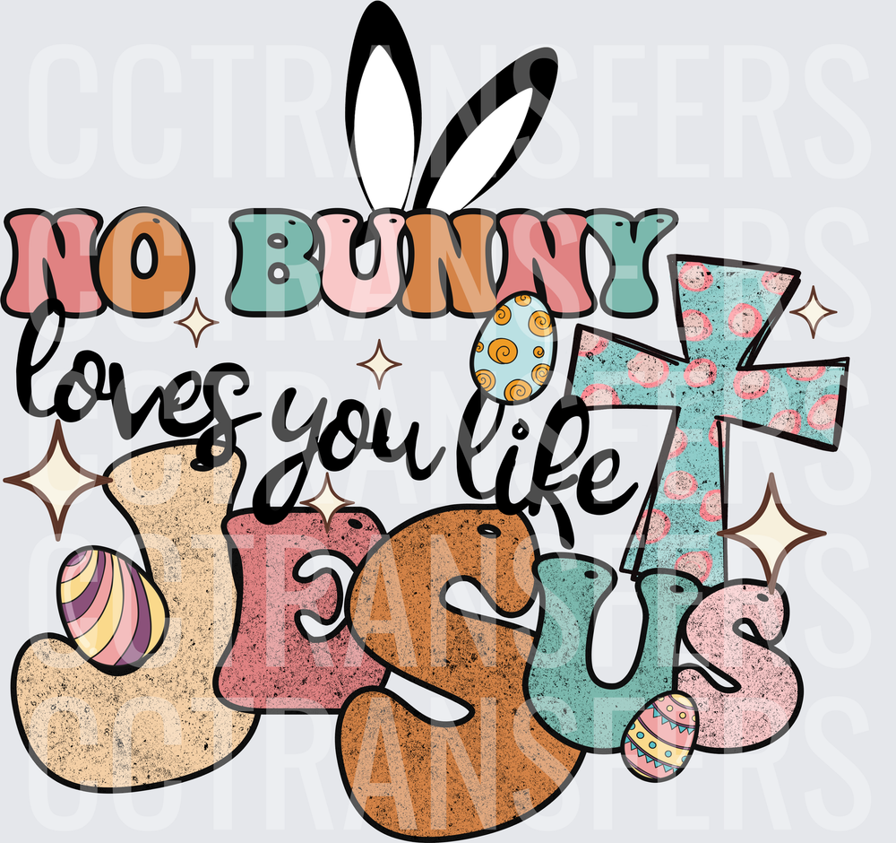 No Bunny Loves You Like Jesus Easter Cross (DTF)