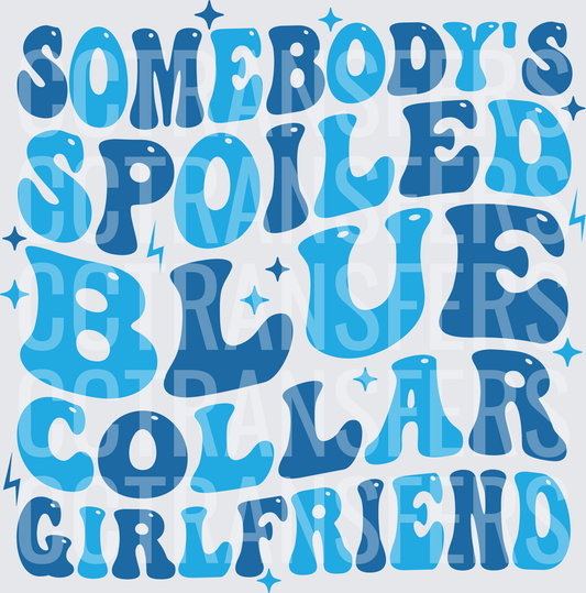 Somebody's Spoiled Blue Collar Girlfriend Retro Wavy (DTF)