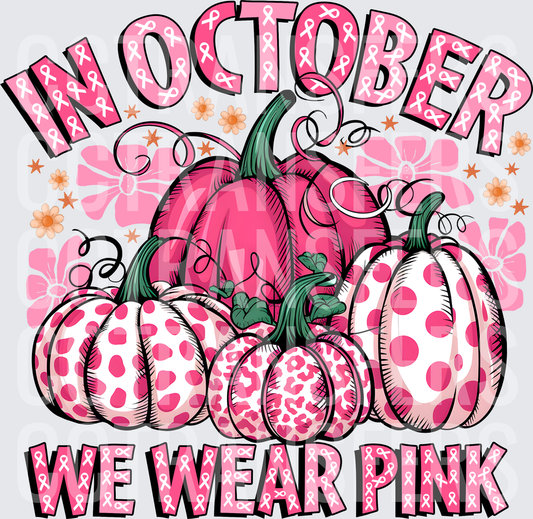 In October We Wear Pink Pumpkins Awareness Ribbon (DTF)