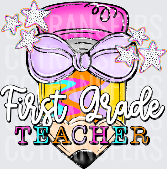 First Grade Teacher Pencil Bow Stars (DTF)