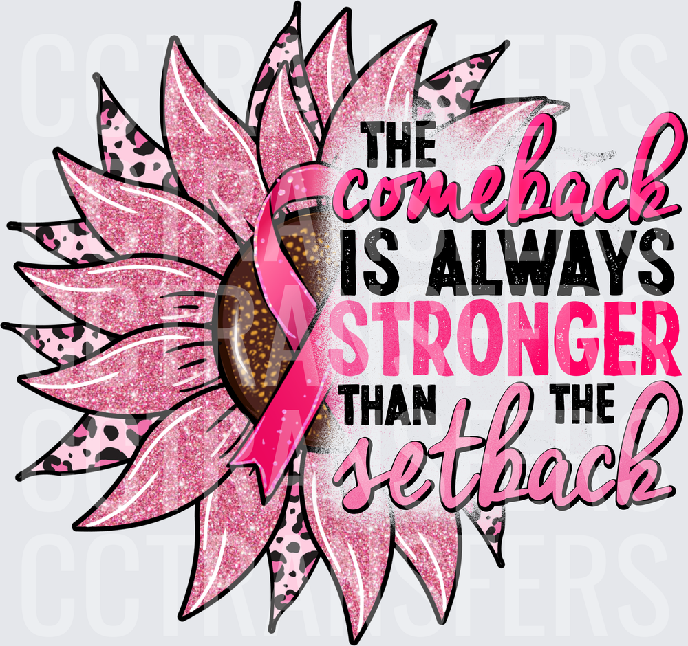 Pink Glitter Sunflower Breast Cancer Ribbon The Comeback Is Always Stronger Than The Setback (DTF)