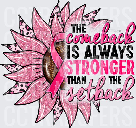 Pink Glitter Sunflower Breast Cancer Ribbon The Comeback Is Always Stronger Than The Setback (DTF)
