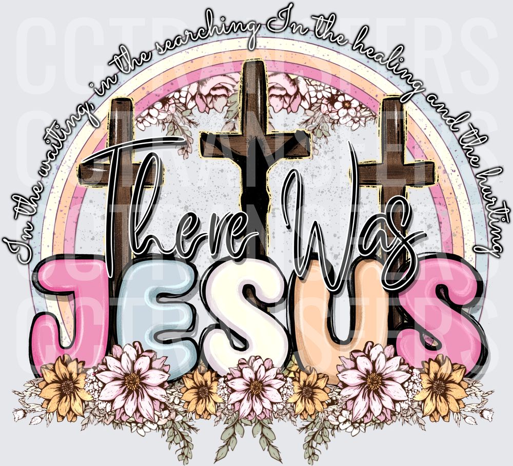 In The Waiting There Was Jesus Three Crosses Floral Rainbow (DTF)