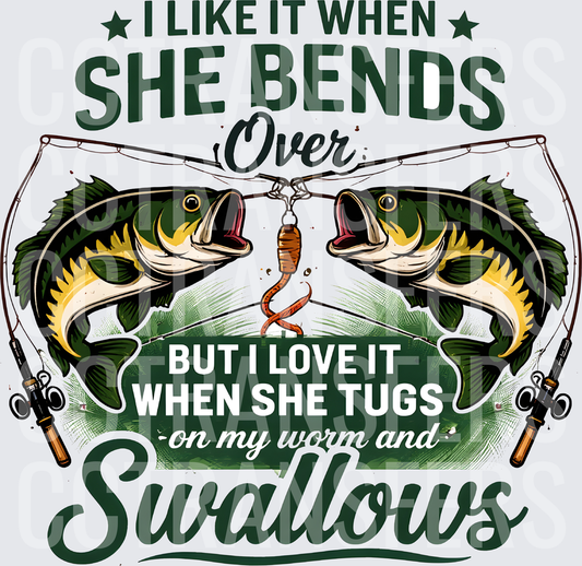 I Like It When She Bends Over Funny Fishing Quote (DTF)