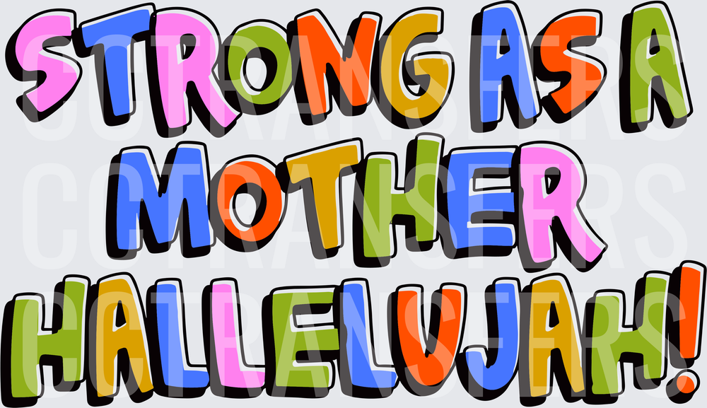 Strong As A Mother Hallelujah Colorful Bold Text (DTF)