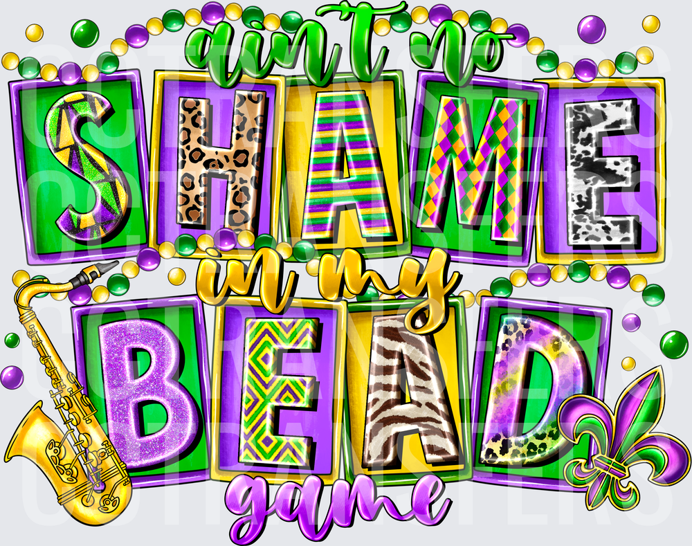 Ain't No Shame In My Bead Game Mardi Gras (DTF)