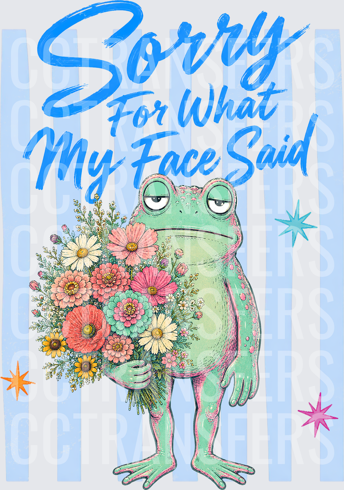 Sorry For What My Face Said Grumpy Frog Bouquet (DTF)