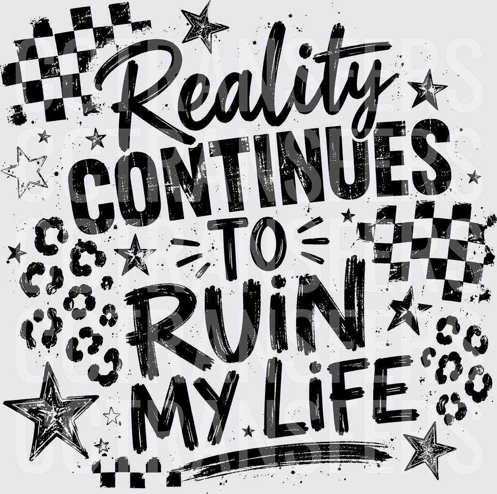 Reality Continues To Ruin My Life Stars Checkered (DTF)