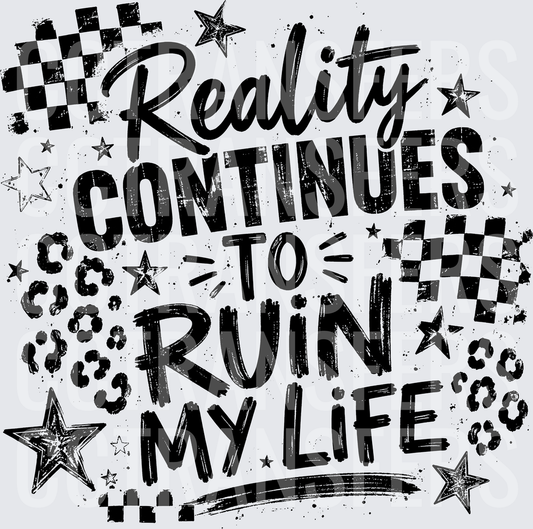 Reality Continues To Ruin My Life Stars Checkered (DTF)