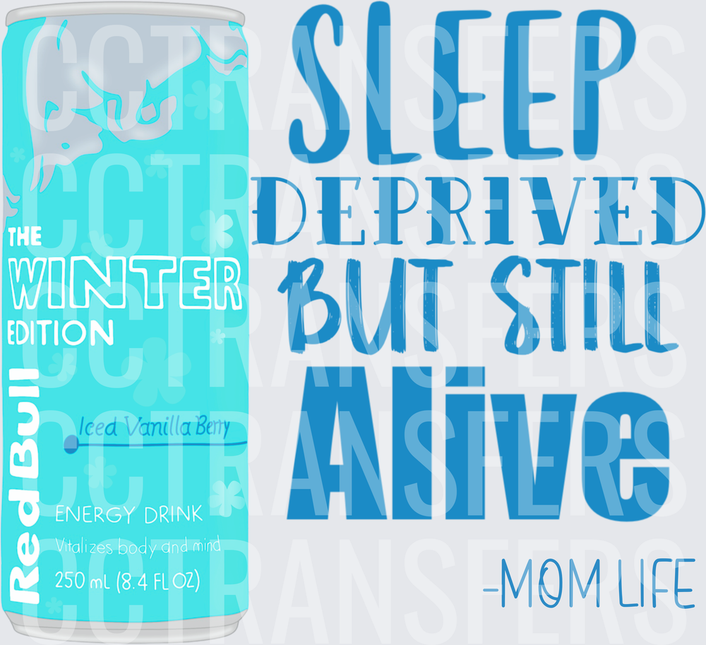 Sleep Deprived But Still Alive Mom Life Energy Drink (DTF)