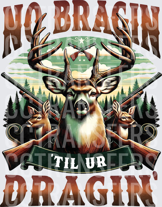 No Bragin Til Ur Dragin Buck & Crossed Rifles (DTF)