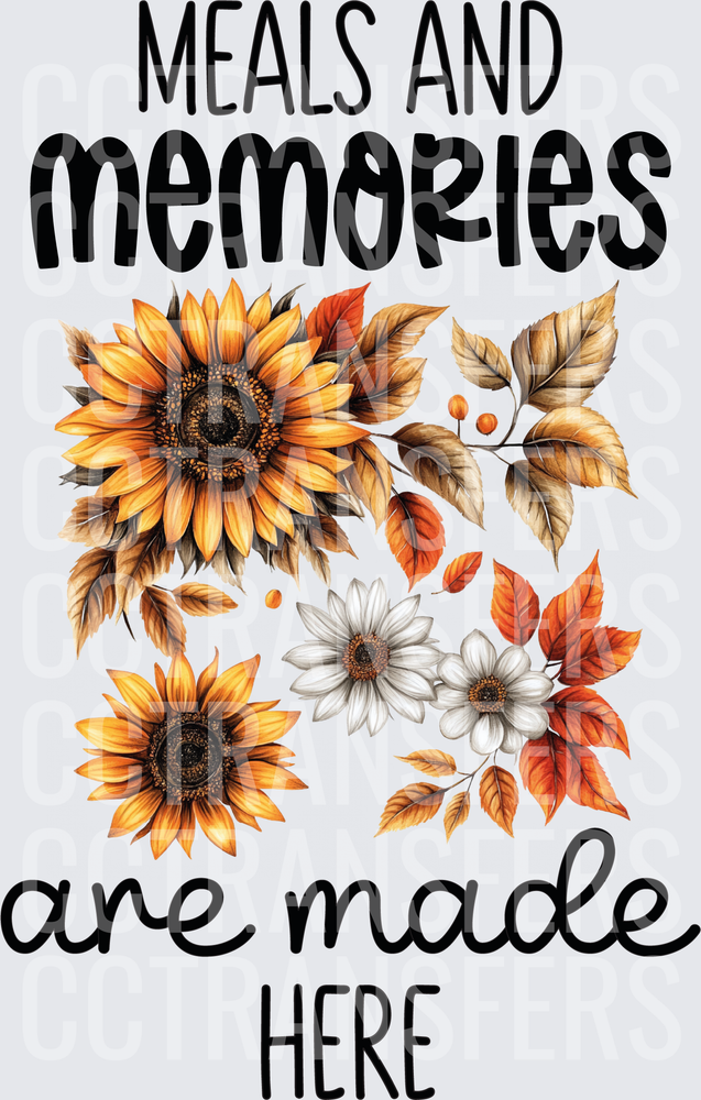 Meals and Memories Are Made Here Fall Sunflowers (DTF)