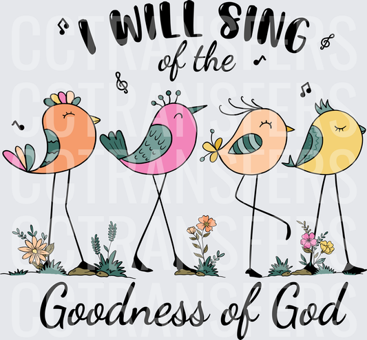 I Will Sing of the Goodness of God Singing Birds (DTF)