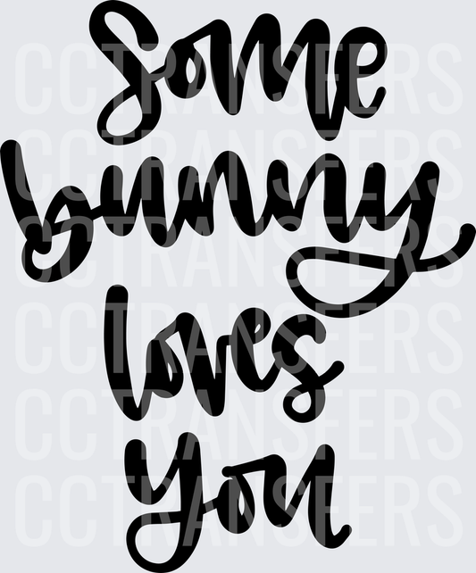 Some Bunny Loves You Easter Script Design (DTF)