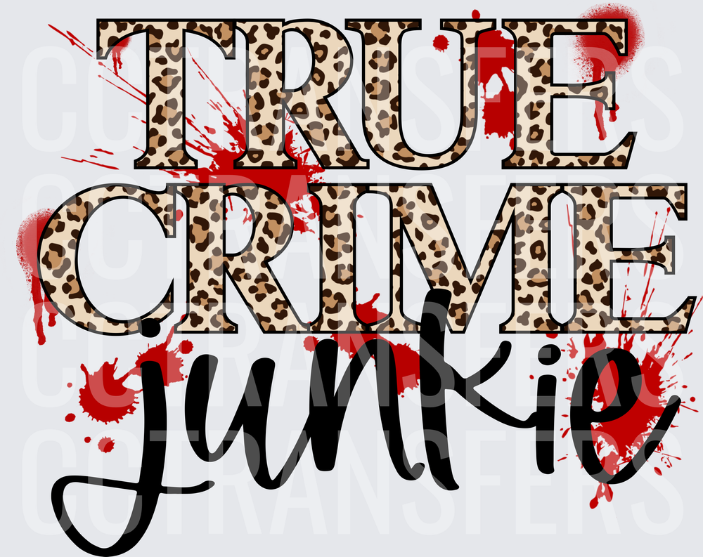 True Crime Junkie Leopard Print Blood Splatter (DTF)