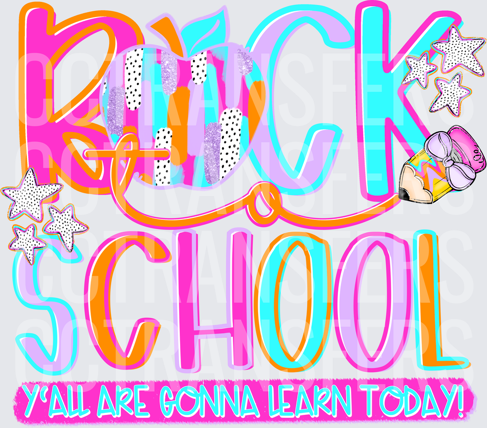 Back To School Y'all Are Gonna Learn Today (DTF)
