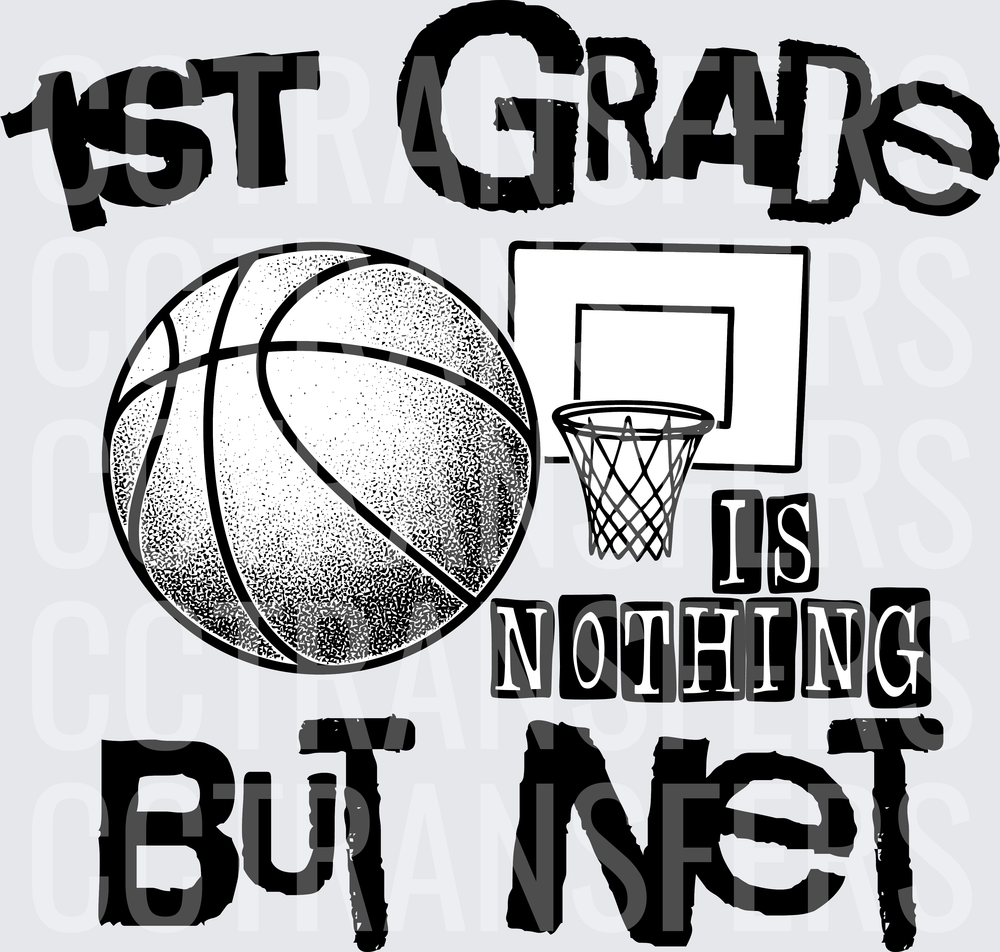 1st Grade Is Nothing But Net Basketball Hoop Design (DTF)