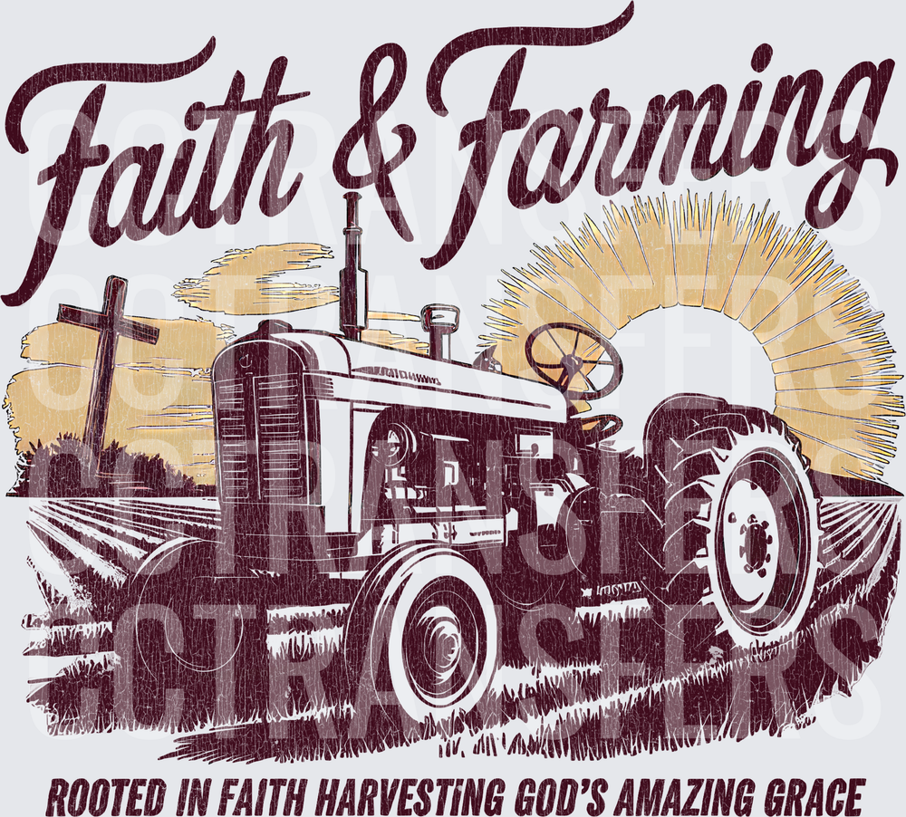 Faith & Farming Rooted In Faith Harvesting God's Amazing Grace (DTF)
