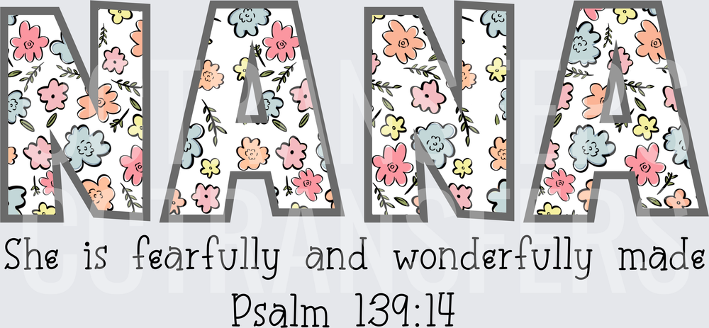Nana Floral Letters She Is Fearfully And Wonderfully Made Psalm 139:14 (DTF)