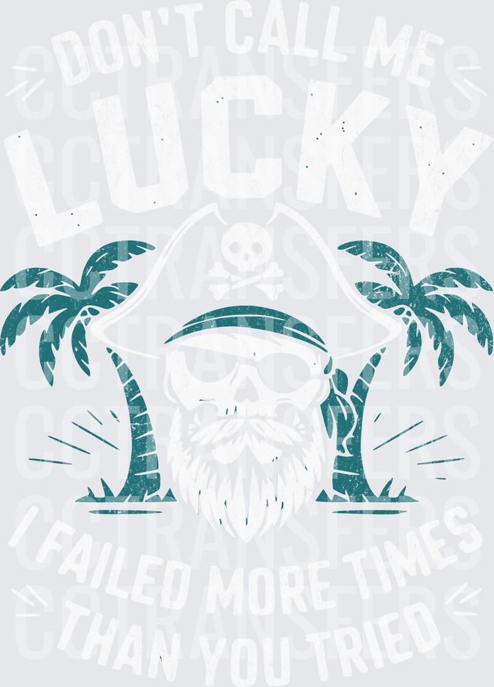 Don't Call Me Lucky Bearded Skull Pirate Palm Trees (DTF)