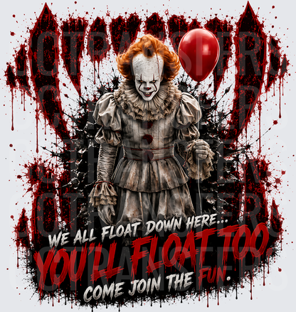 We All Float Down Here You'll Float Too Come Join The Fun Evil Clown Red Balloon Blood Splatter (DTF)