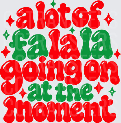 A Lot of Fa La La Going On At The Moment (DTF)