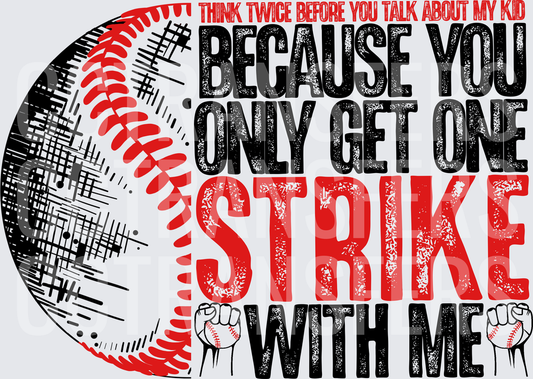 Think Twice Before You Talk About My Kid One Strike (DTF)