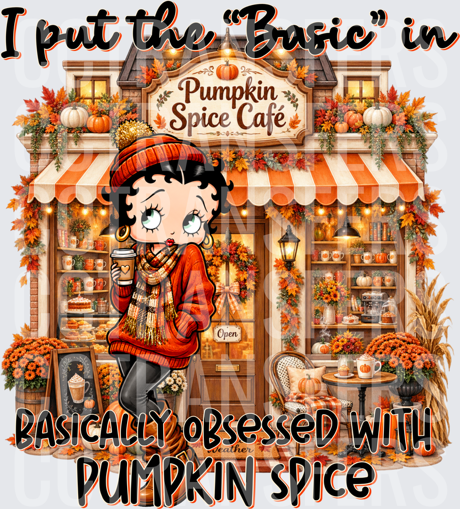 I Put The Basic In Basically Obsessed With Pumpkin Spice Cartoon Girl Fall Café (DTF)