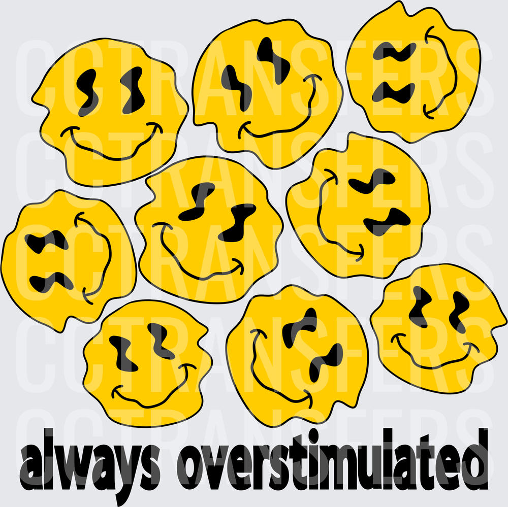 Always Overstimulated Melting Smiley Faces (DTF)