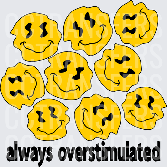 Always Overstimulated Melting Smiley Faces (DTF)