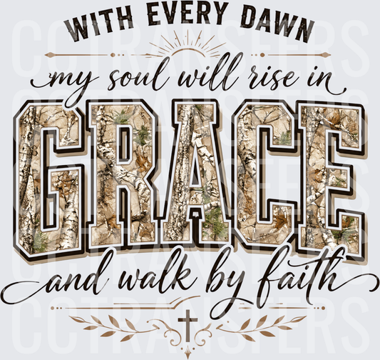 With Every Dawn My Soul Will Rise In Grace Walk By Faith (DTF)
