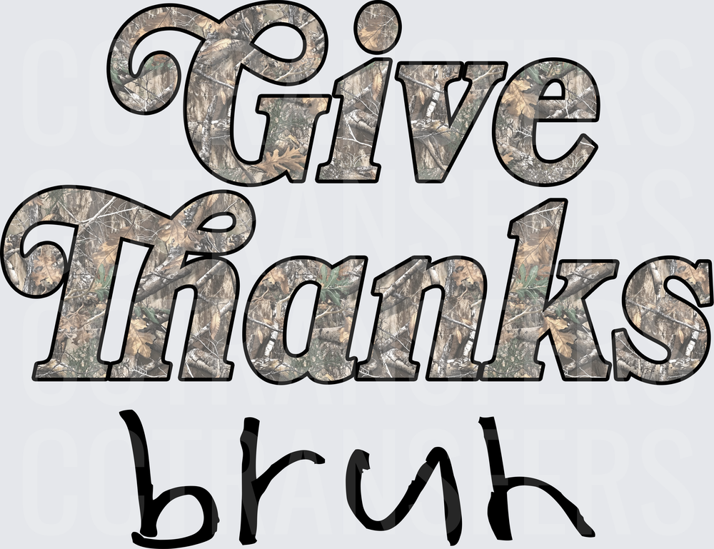 Give Thanks Bruh Camo Text Design (DTF)