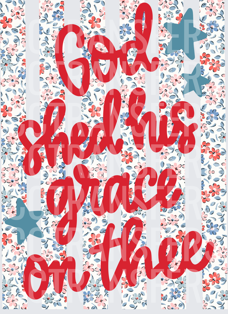 God Shed His Grace On Thee Floral Patriotic Stars (DTF)