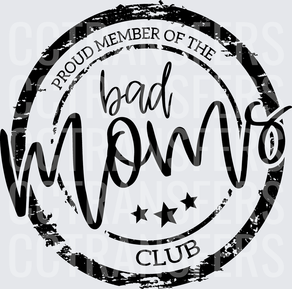Proud Member of the Bad Moms Club Distressed Stamp (DTF)