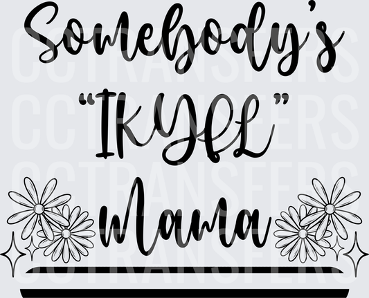 Somebody's IKYLL Mama Floral Daisy Sparkle (DTF)