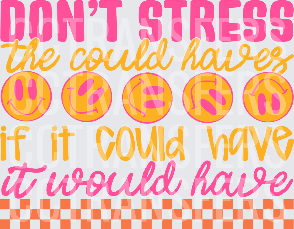 Don't Stress The Could Haves Smiley Face Checker (DTF)