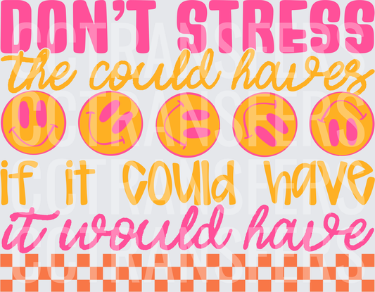 Don't Stress The Could Haves Smiley Face Checker (DTF)