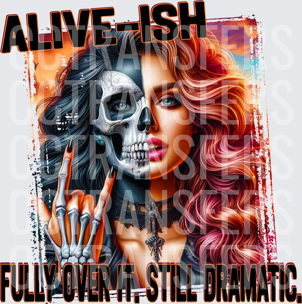 Alive-Ish Fully Over It Still Dramatic Half Skull Woman (DTF)