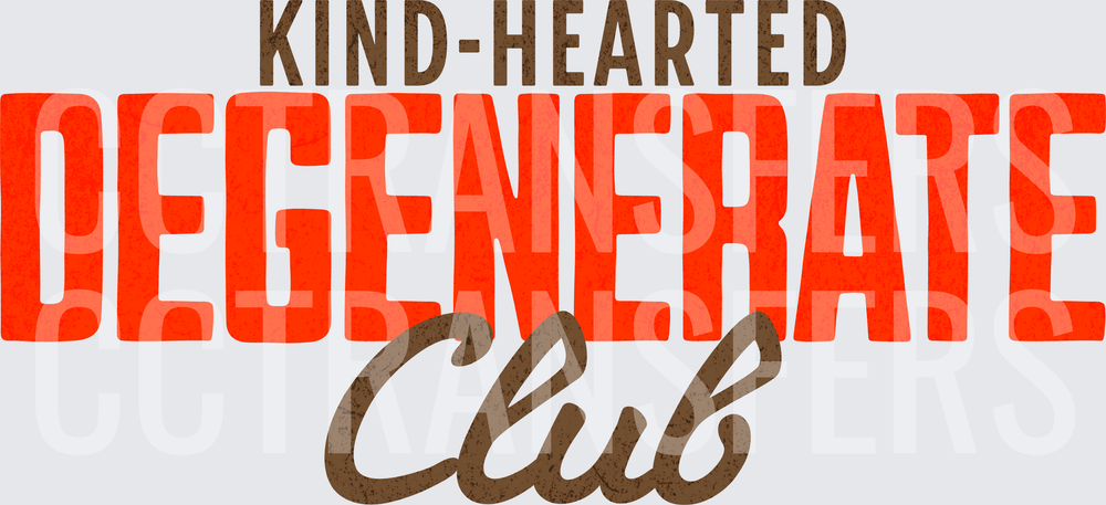 Kind-Hearted Degenerate Club Bold Graphic (DTF)