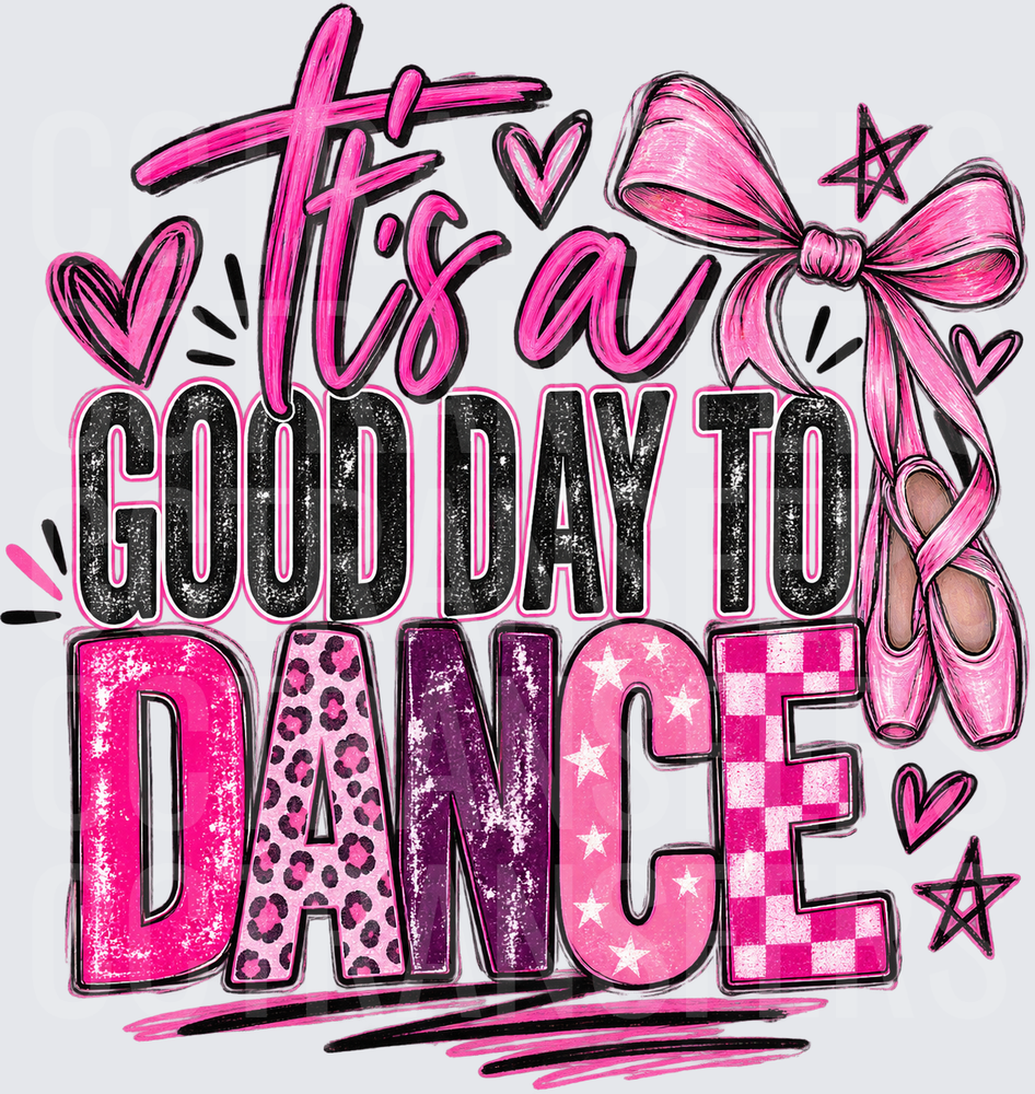 It's A Good Day To Dance Ballet Shoes Pink Bow (DTF)