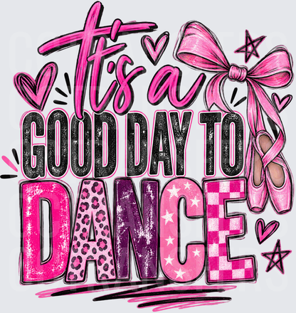 It's A Good Day To Dance Ballet Shoes Pink Bow (DTF)