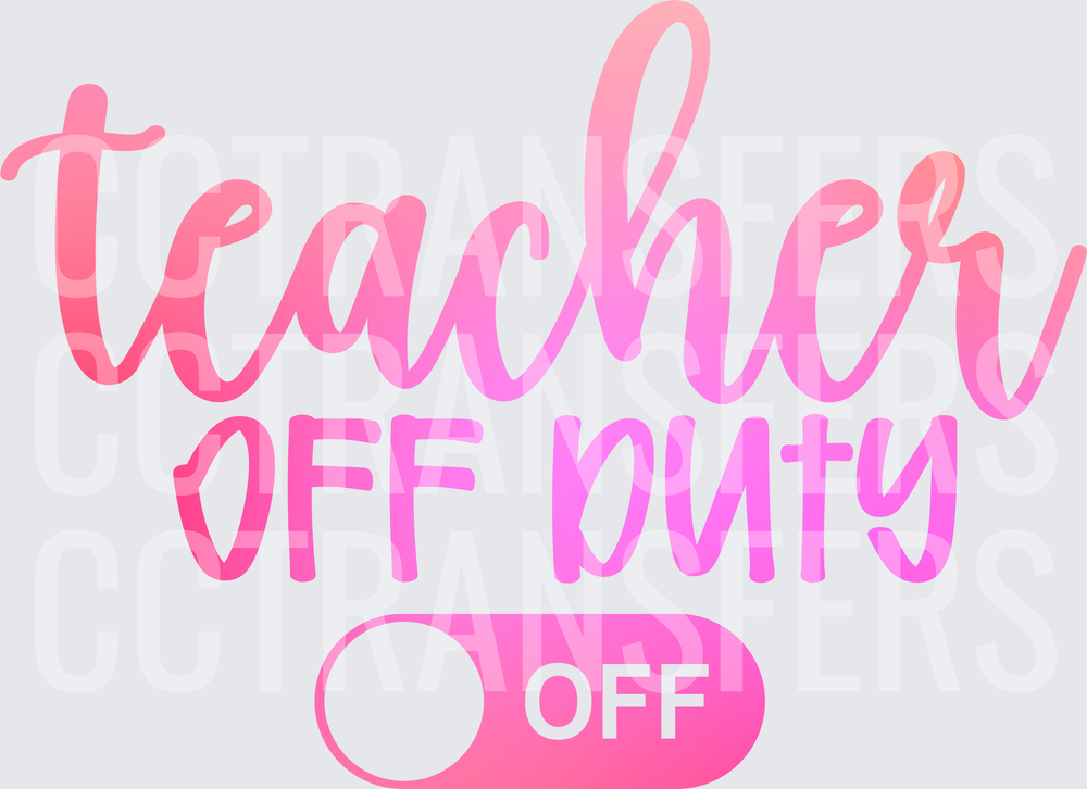 Teacher Off Duty Toggle Switch Pink Gradient Design (DTF)