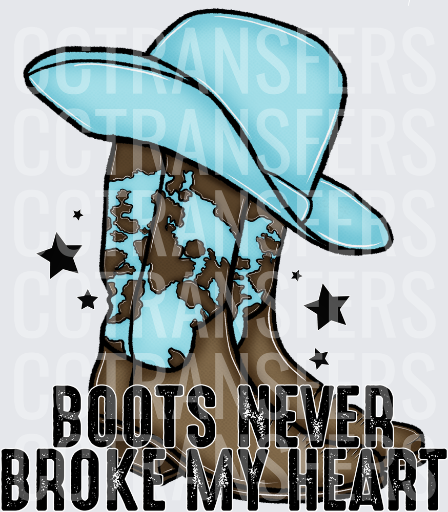 Boots Never Broke My Heart Cowboy Boots Turquoise Hat Stars (DTF)